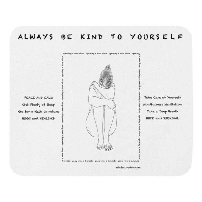 A Glimpse at Me...Always be Kind Mouse Pad