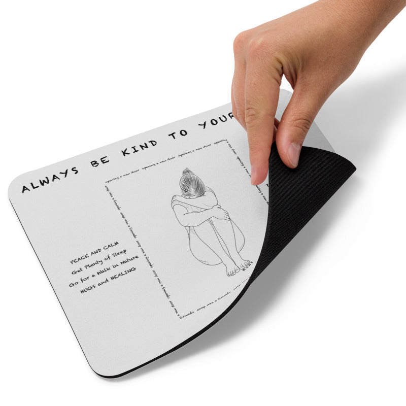 A Glimpse at Me...Always be Kind Mouse Pad