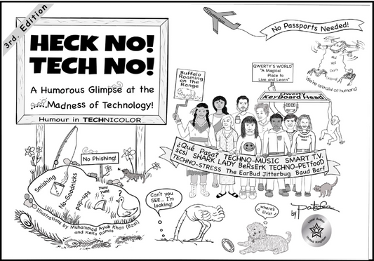 HECK NO! TECH NO! A Humorous Glimpse at the Madness of Technology! -                 3rd Edition (Paperback & eBooks)